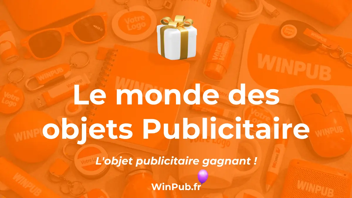 Le monde de l&rsquo;objet publicitaire