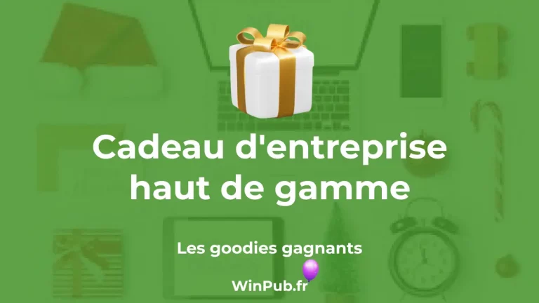 Cadeau d'entreprise haut de gamme
