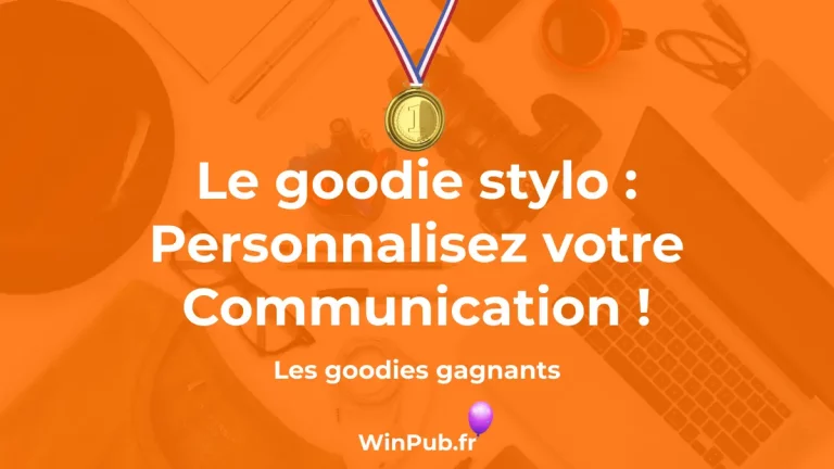 Le goodies stylo : Personnalisez votre Communication !