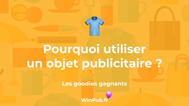 Pourquoi utiliser un objet publicitaire ?