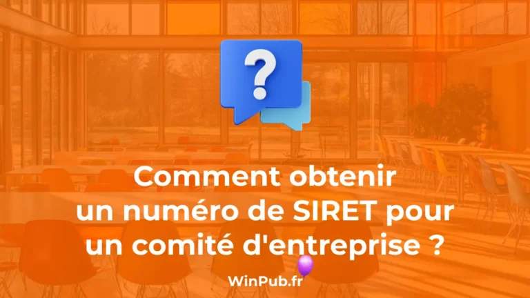 Comment obtenir un numéro de SIRET pour un comité d'entreprise ?