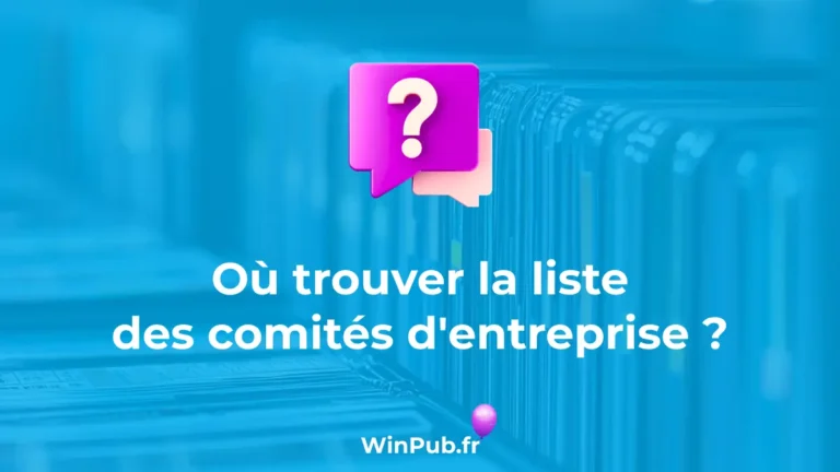 Où trouver la liste des comités d'entreprise ?