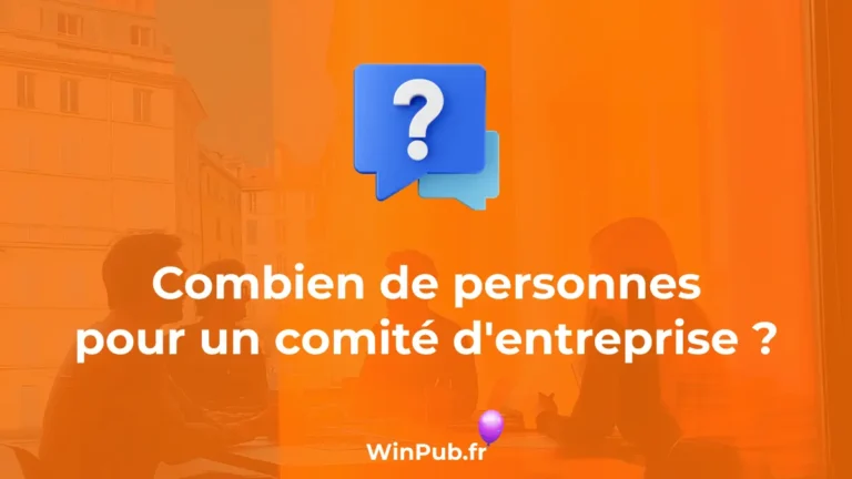 Combien de personnes pour un comité d'entreprise ?