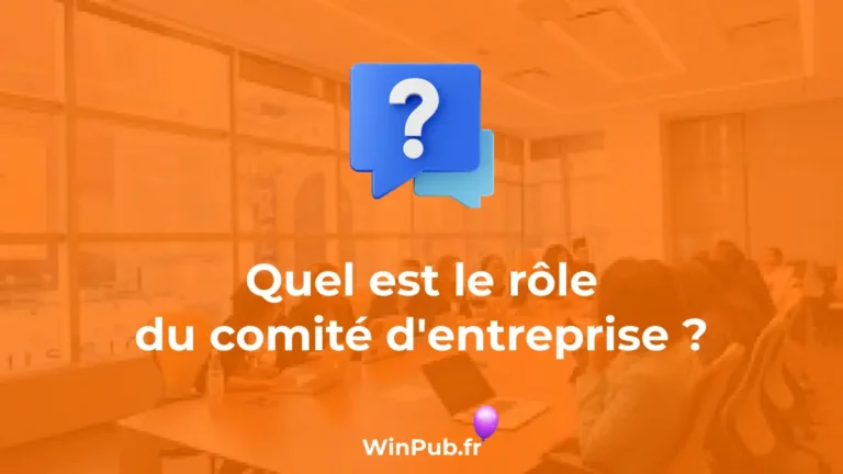 Quel est le rôle du comité d'entreprise ?