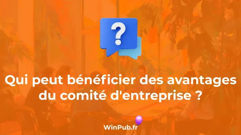 Qui peut bénéficier des avantages du comité d'entreprise ?
